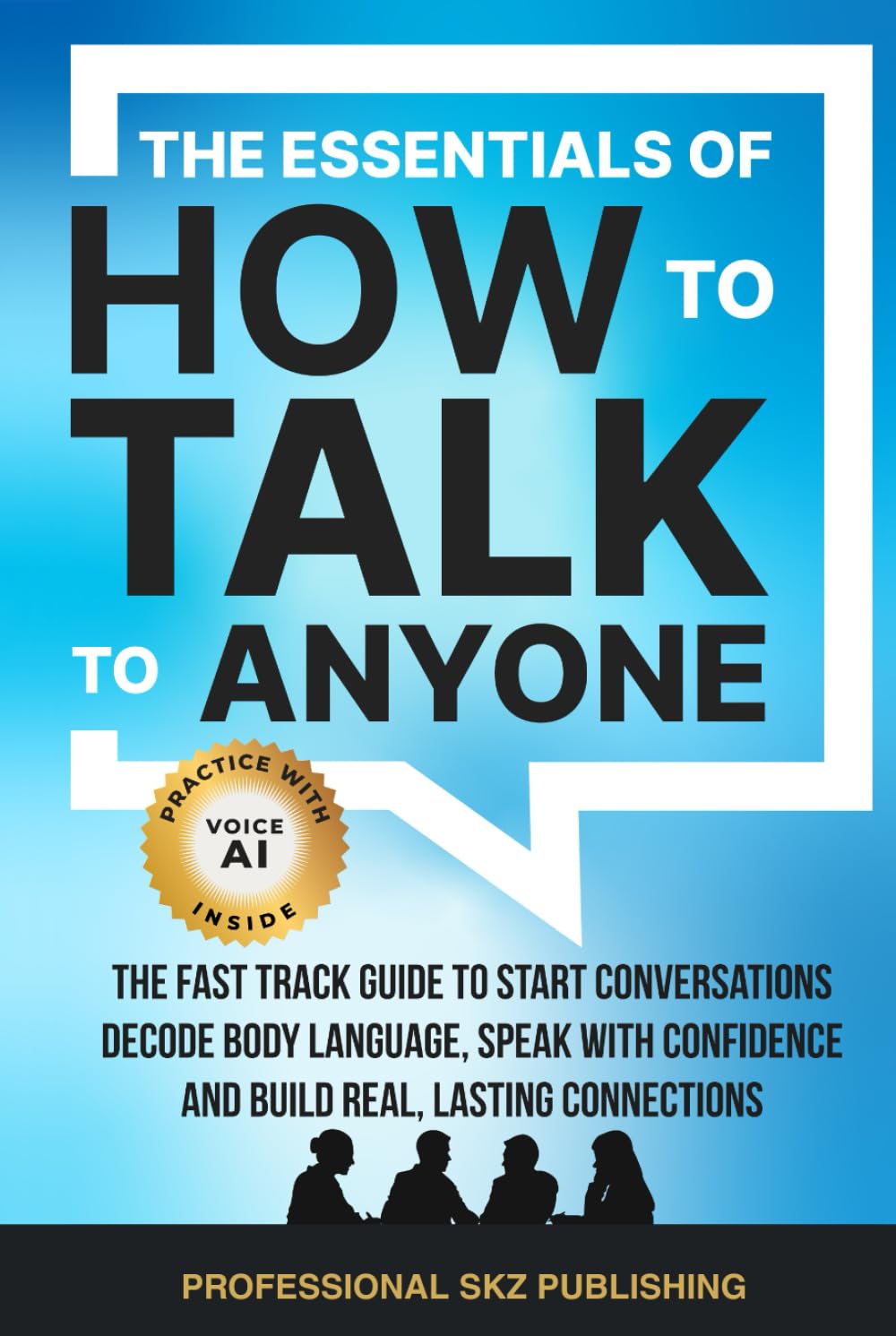 The Essentials of How to Talk to Anyone Social Sciences