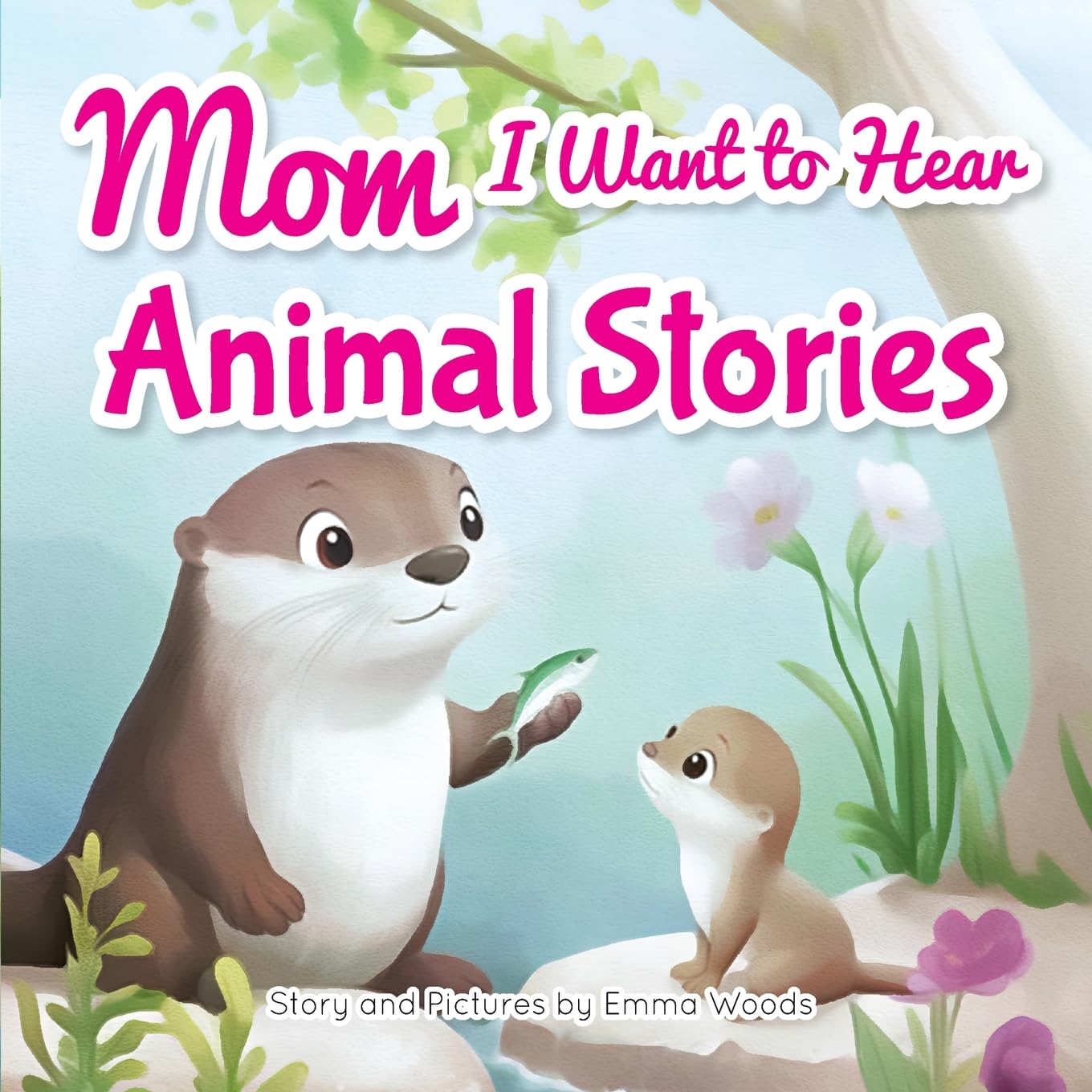 Mom, I Want to Hear Animal Stories Non-fiction