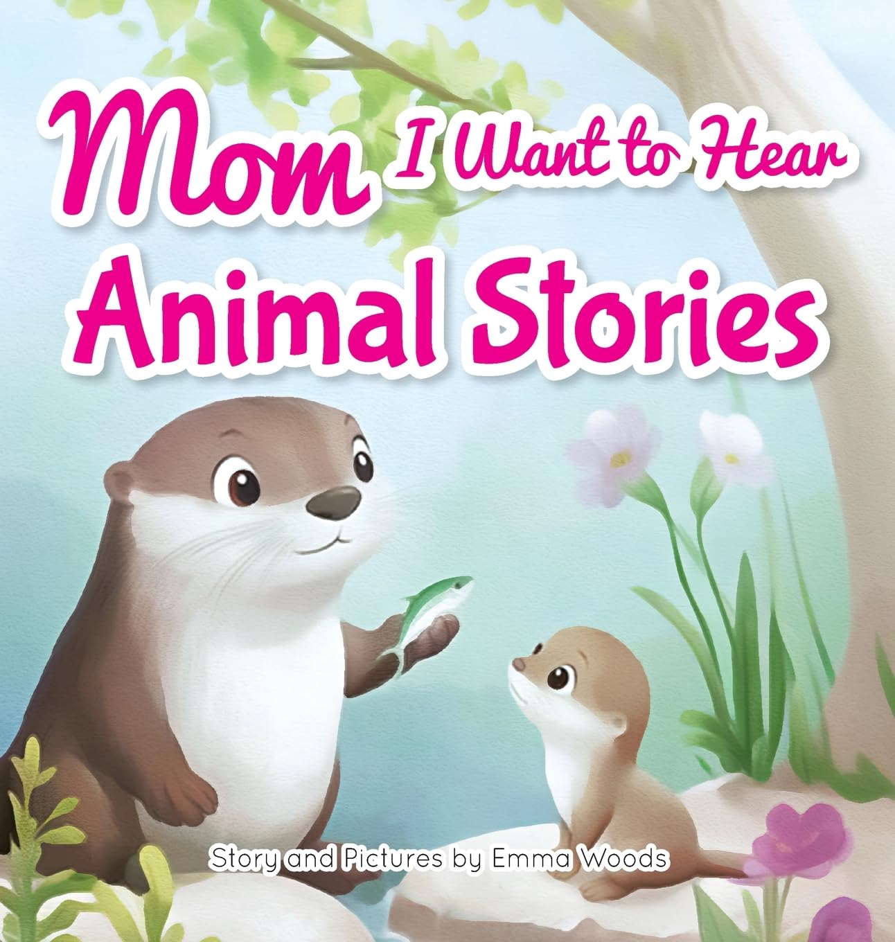 Mom, I Want to Hear Animal Stories Non-fiction