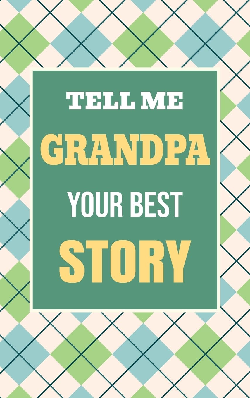 Tell Me, Grandpa, Your Best Story Parents & Children