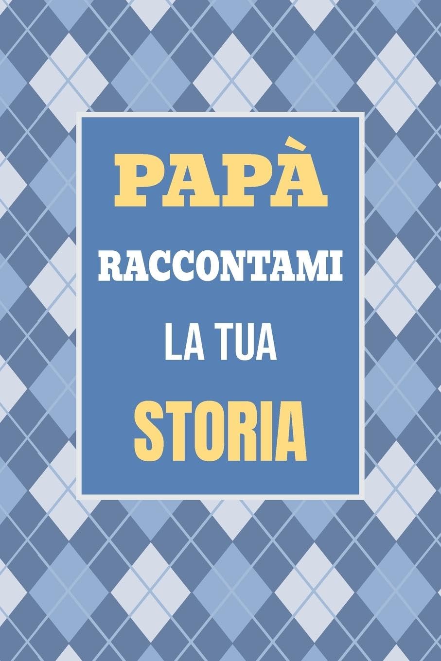 Papà, raccontami la tua storia Parents & Children