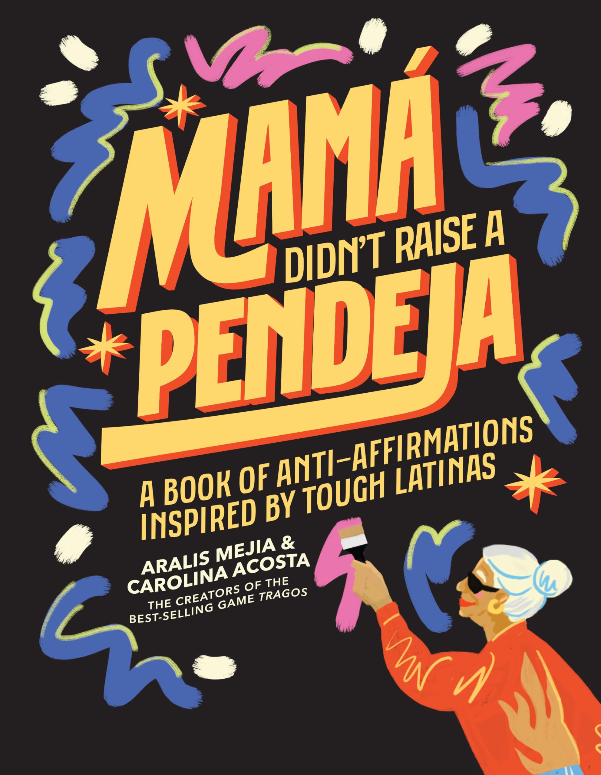 Mamá Didn't Raise a Pendeja Business, Finance & Career Books