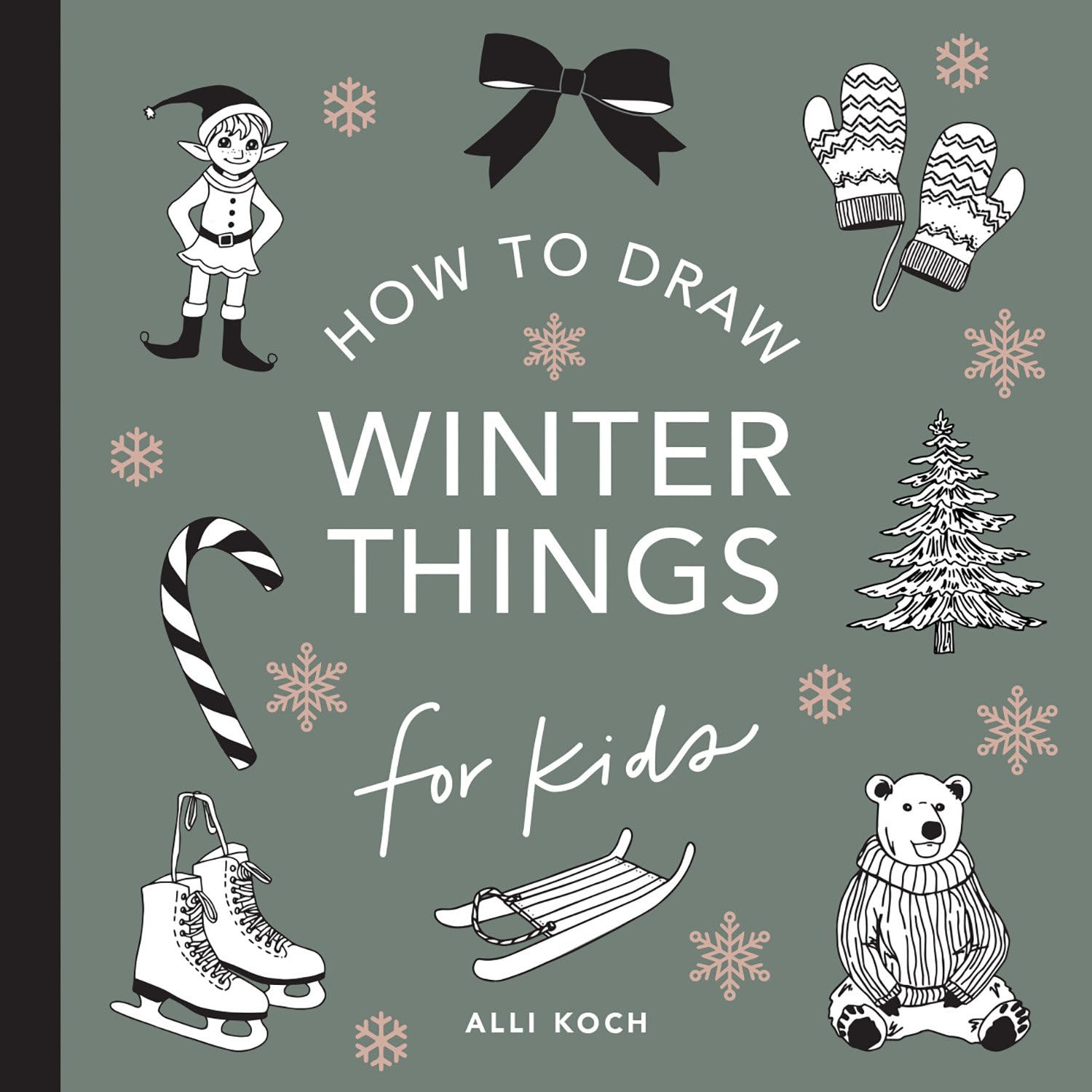 Winter Things: How to Draw Books for Kids with Christmas Trees, Elves, Wreaths, Gifts, and Santa Claus (How to Draw For Kids Series, Band 7) Arts & Music