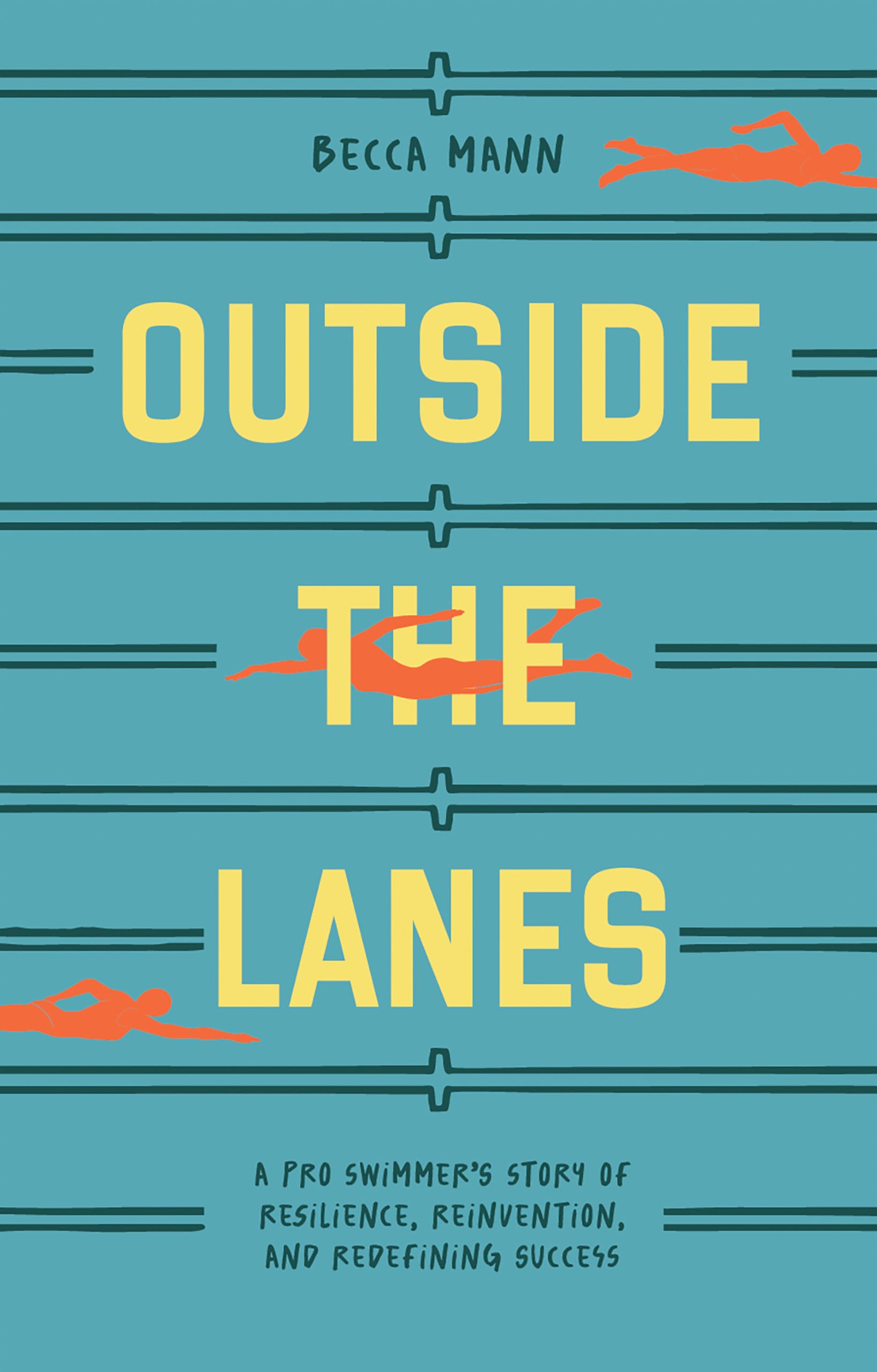 Outside the Lanes: A Pro Swimmer's Story of Resilience, Reinvention, and Redefining Success Sports