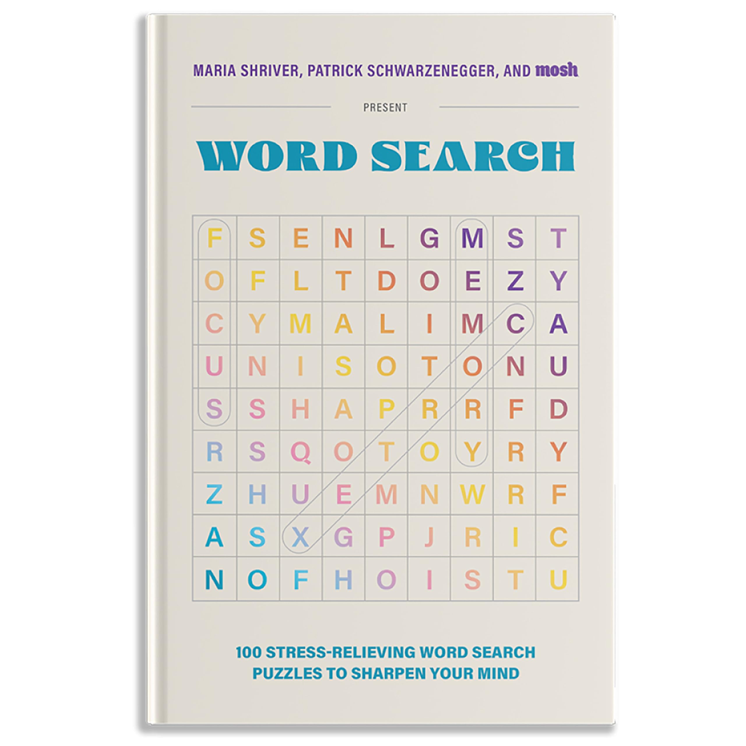 100 Stress-Relieving Word Search Puzzles to Sharpen Your Mind: Presented by Maria Shriver, Patrick Schwarzenegger, and MOSH (Puzzle Books for Brain Health, Band 3) Leisure & Fun