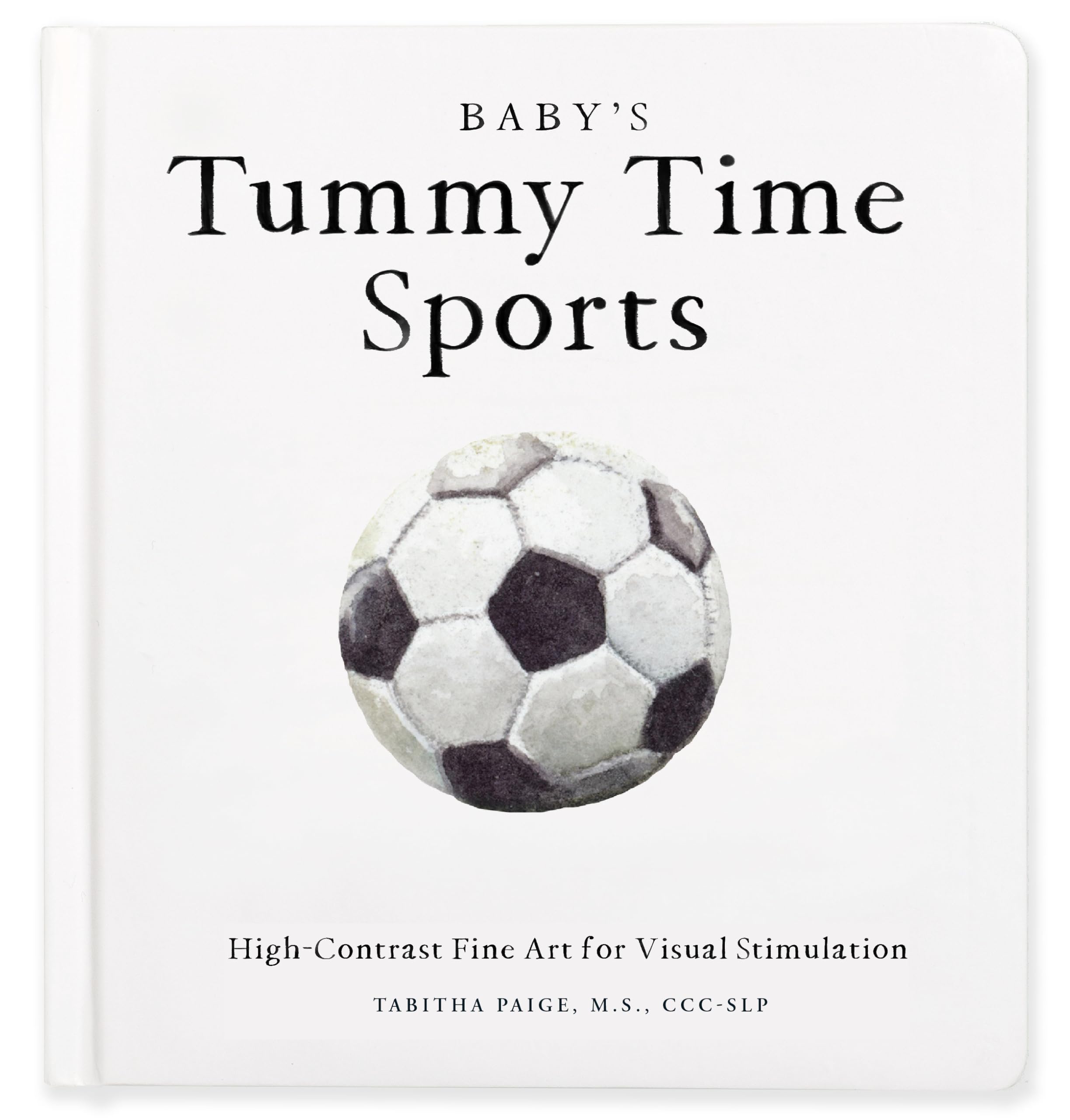 Baby's Tummy Time Sports: High-Contrast Fine Art for Visual Stimulation (Tabitha Paige Children's Book Series, Band 13) Parents & Children