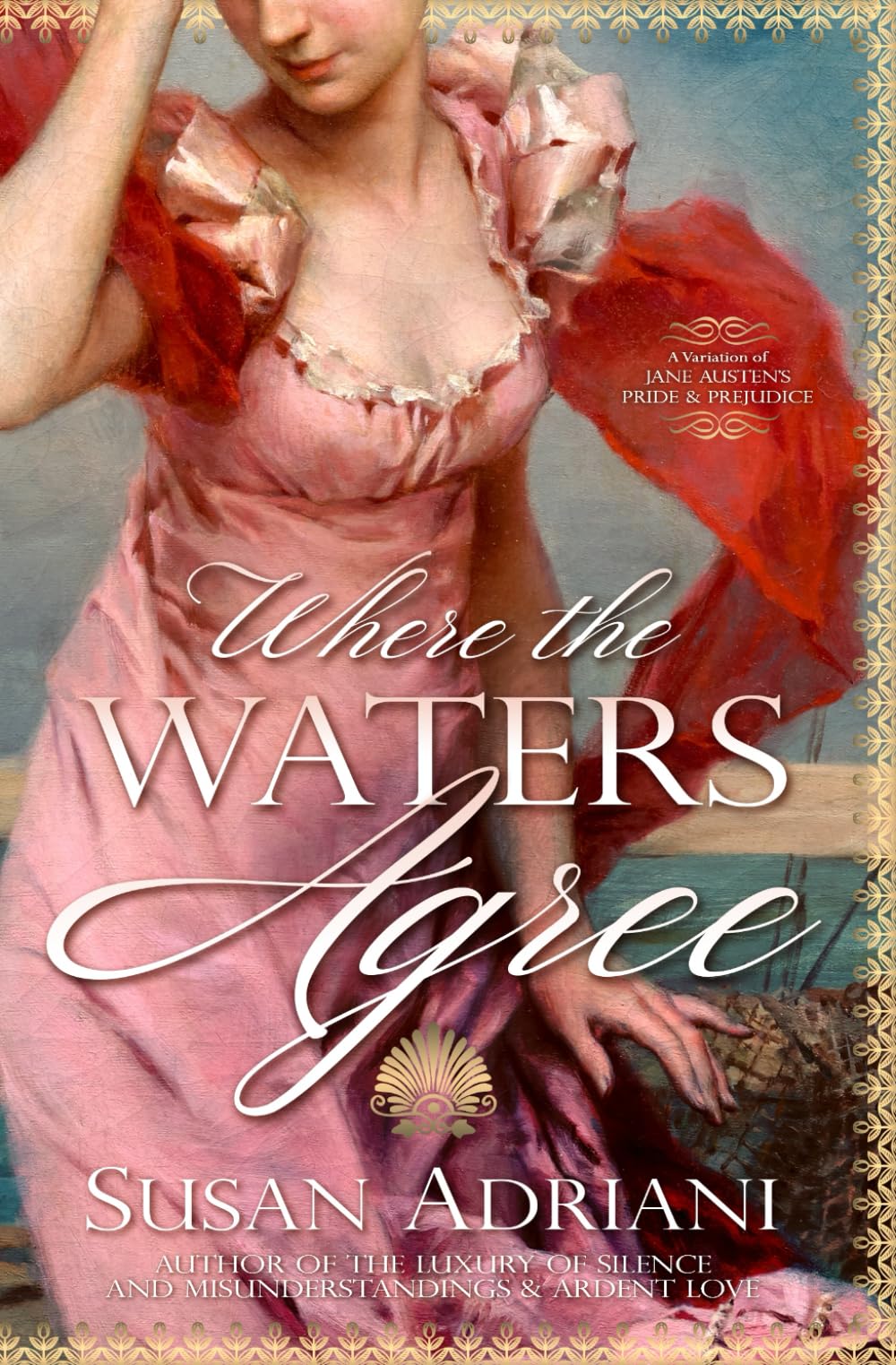 Where the Waters Agree: A Pride and Prejudice Variation (Romantic Pride and Prejudice Variations) International
