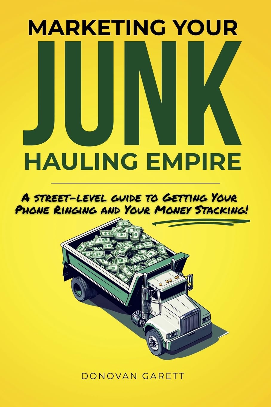 Marketing Your Junk Hauling Empire Business, Finance & Career