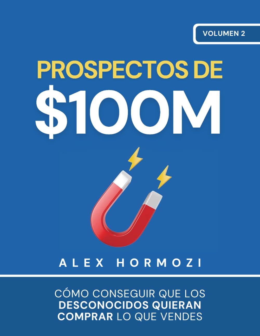 Prospectos de $100M: Cómo conseguir que los desconocidos quieran comprar lo que vendes (Acquisition.com $100M Series) Law