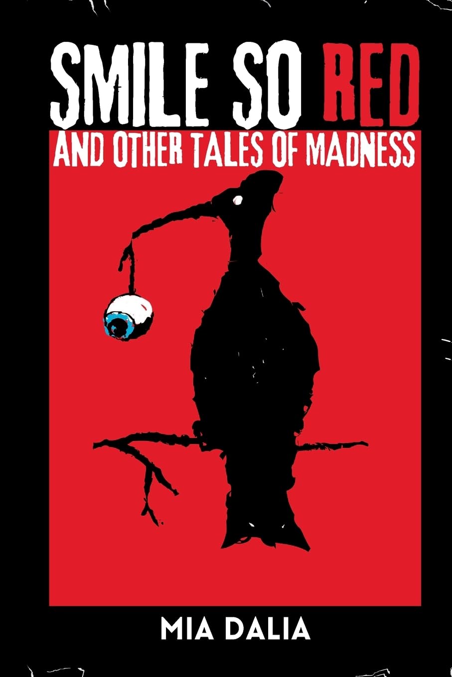 Smile So Red and Other Tales of Madness Horror & Mystery