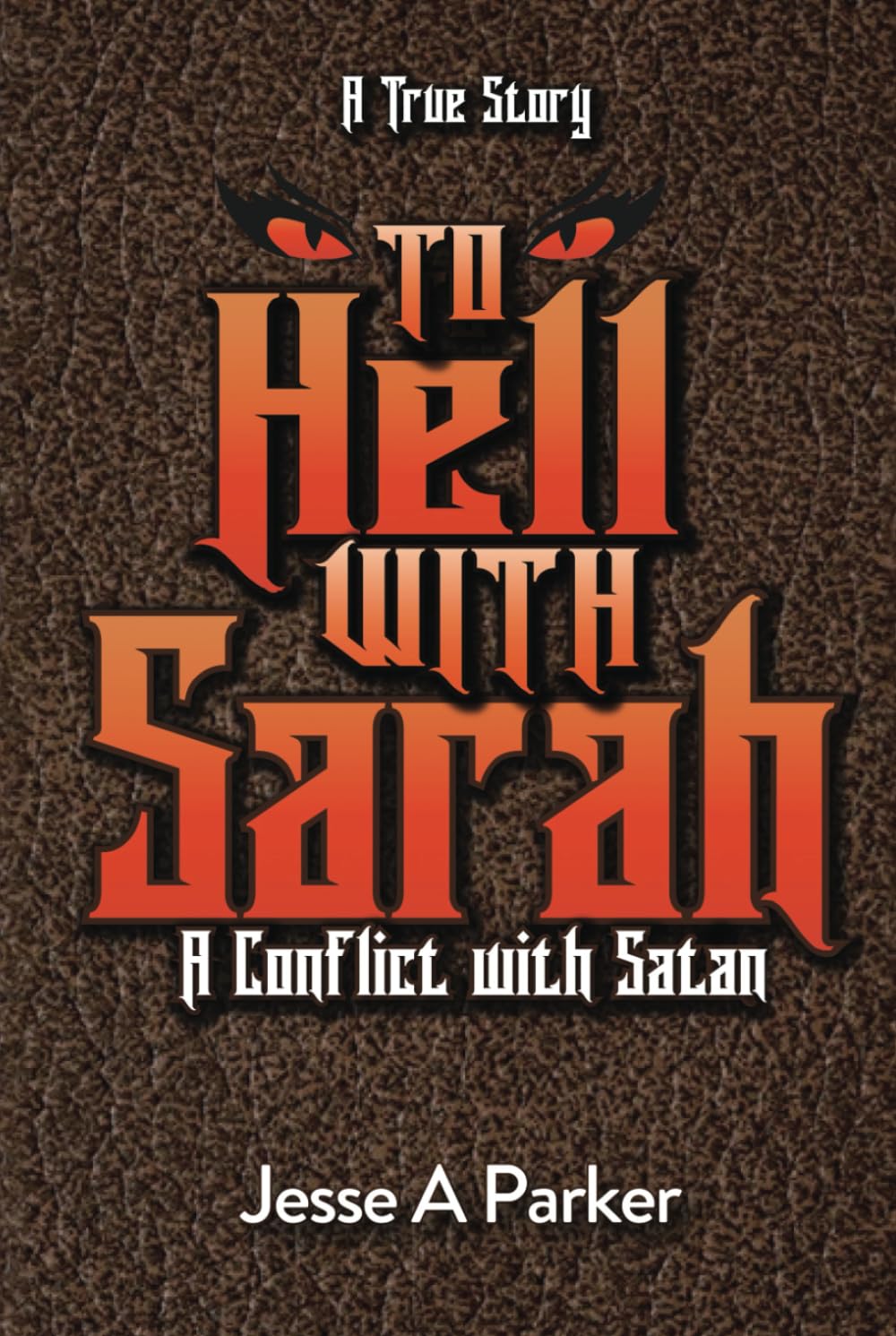 To Hell With Sarah: A Conflict With Satan Dark Fantasy