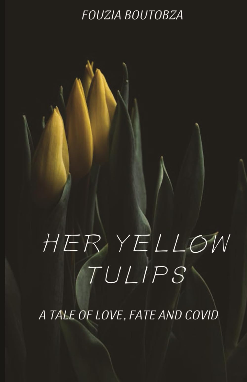 HER YELLOW TULIPS: A Tale of Love,Fate, and Covid Religion & Esotericism