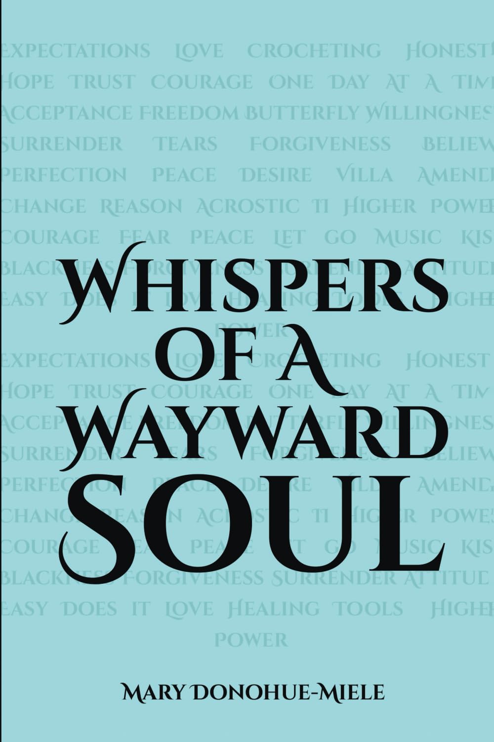 Whispers of a Wayward Soul: A Book of Poems Poetry
