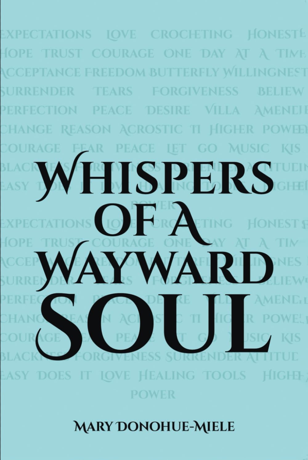 Whispers of a Wayward Soul: A Book of Poems Poetry