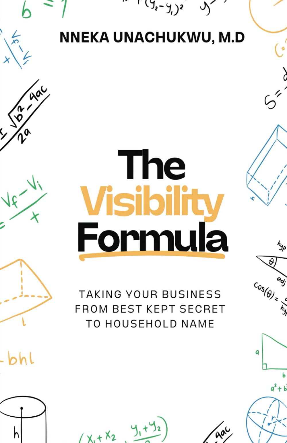 The Visibility Formula: Taking Your Business From Best Kept Secret To Household Name (EntreMD Business School Library) Medicine