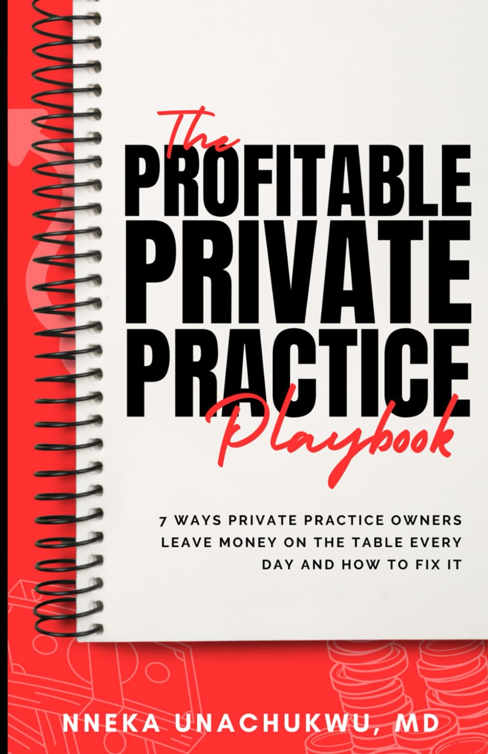 The Profitable Private Practice Playbook: 7 ways private practice owners leave money on the table and how to fix it (EntreMD Business School Library) Medicine