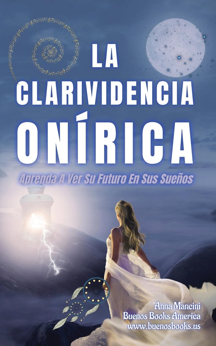 La Clarividencia Onírica: Aprenda A Ver Su Futuro En Sus Sueños Psychology