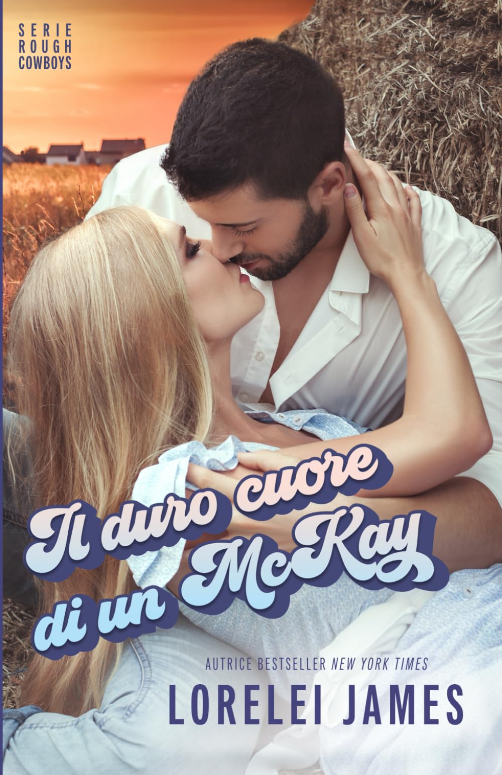 Il duro cuore di un McKay (Rough Cowboys, Band 3) Contemporary Romance
