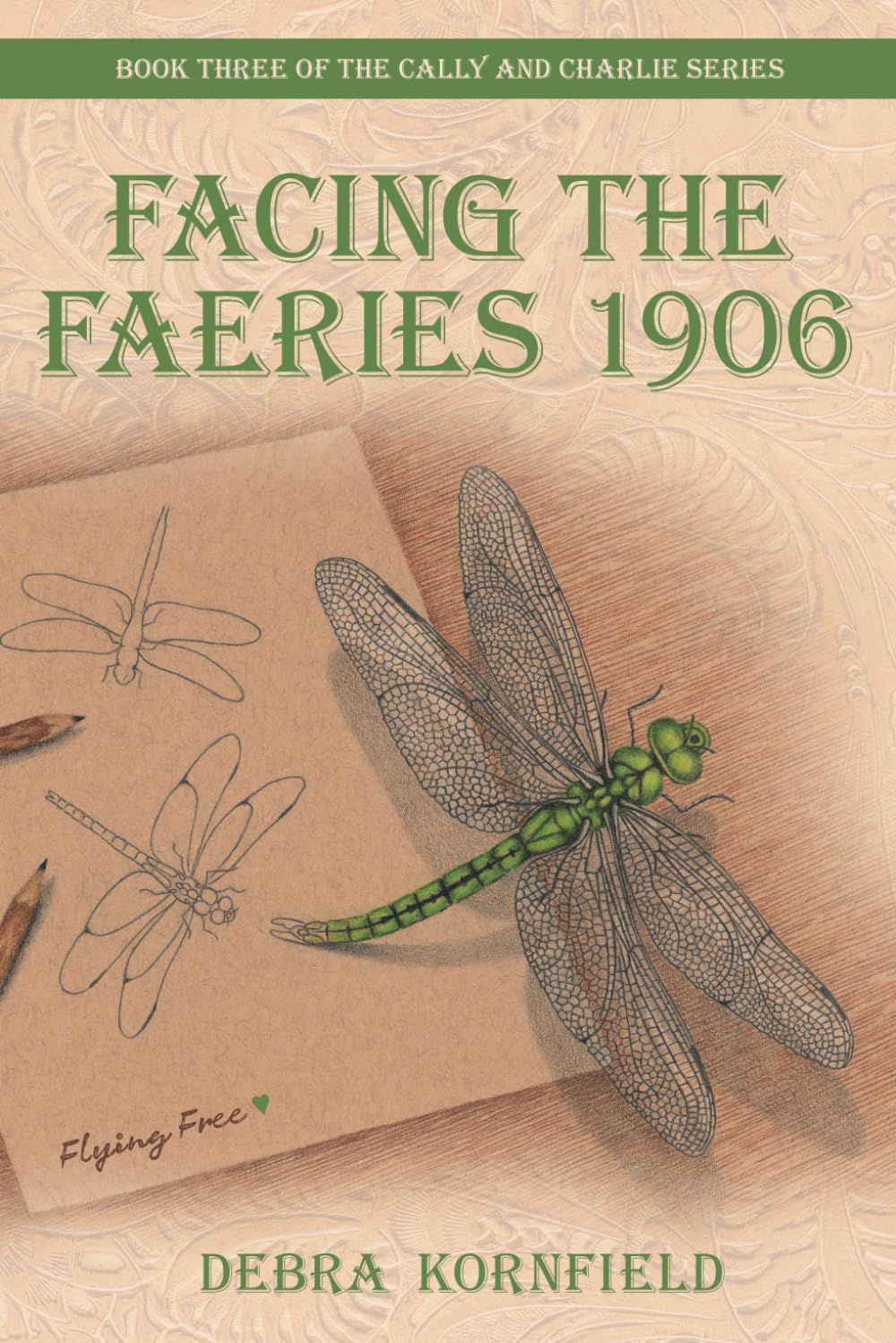 Facing the Faeries 1906: Book 3 of the Cally and Charlie Series Historical Fiction