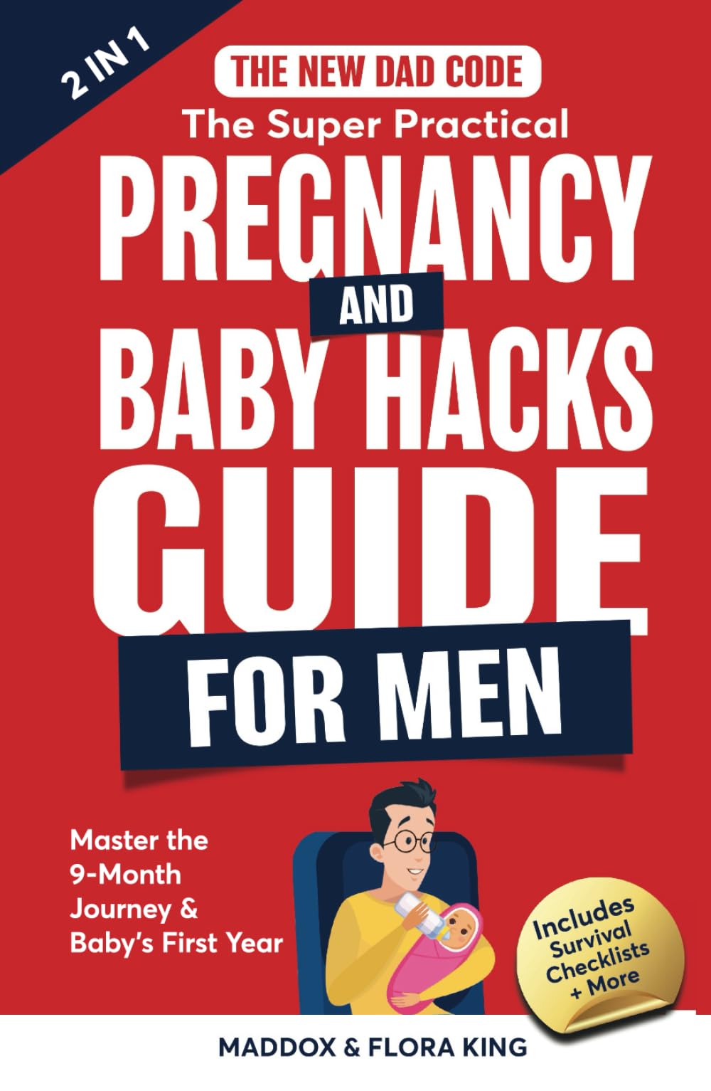 The New Dad Code: The Super Practical Pregnancy & Baby Hacks Guide for Men: Master the 9-Month Journey & Baby's First Year w/100+ Expert Strategies, ... Game (Handbook for Expectant Fathers, Band 3) Parents & Children