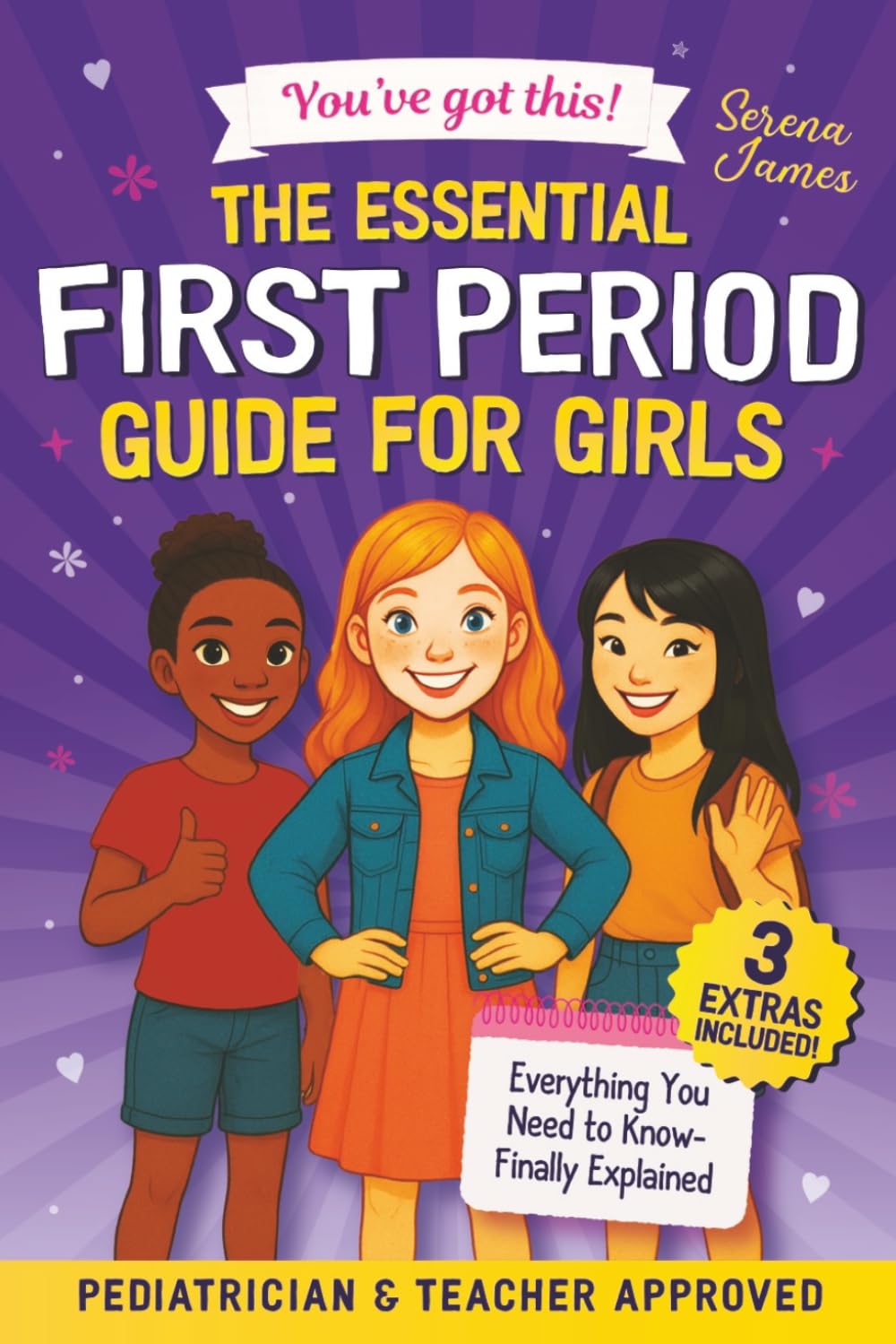 The Essential First Period Guide For Girls - You’ve Got This!: Understand Your Cycle, Feel in Control, and Stay Confident From Day One (Positive Kids Books) Self-help