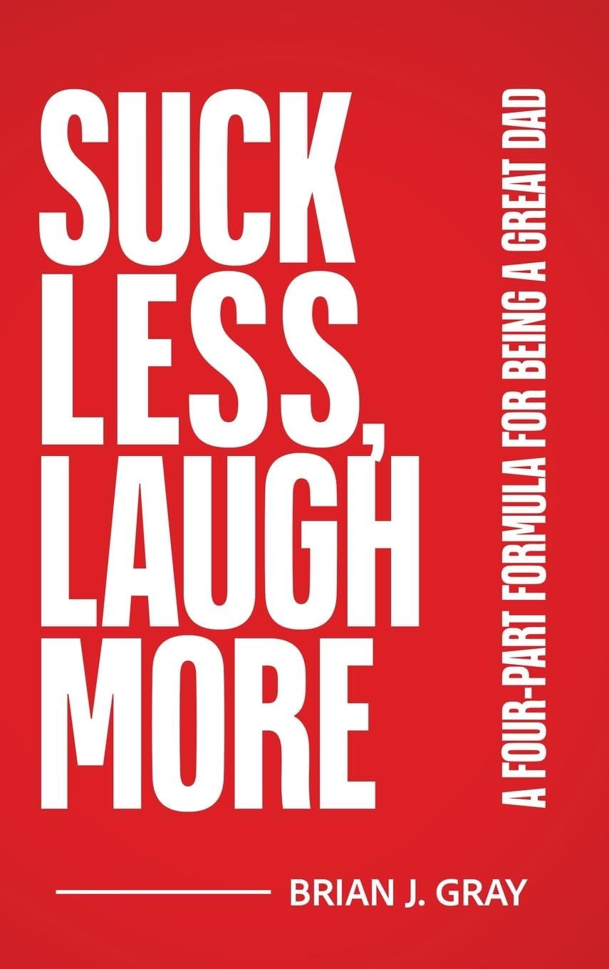 Suck Less, Laugh More Parents & Children