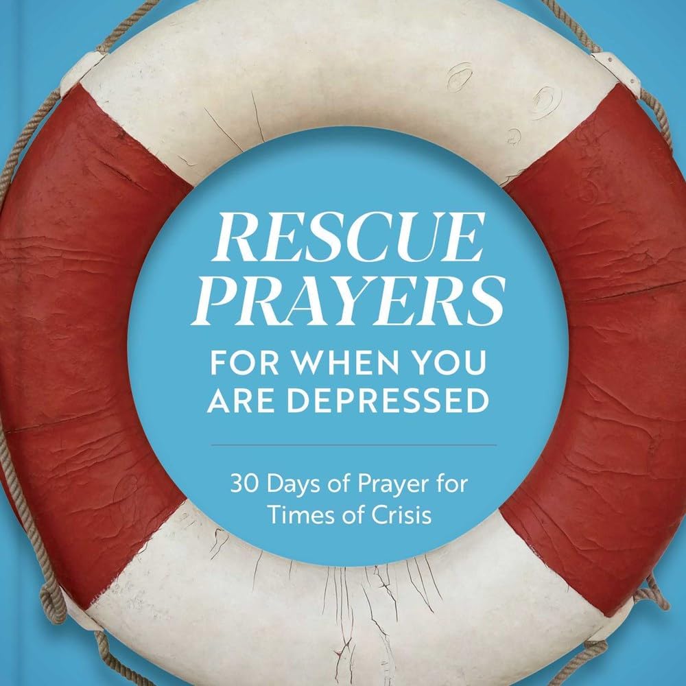 Rescue Prayers for When You Are Depressed: 30 Days of Prayer for Times of Crisis Religion & Esotericism