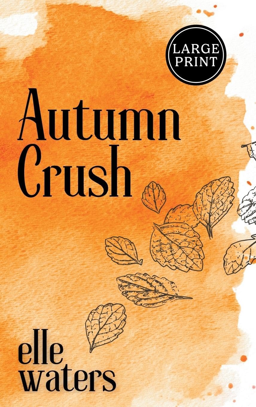 Autumn Crush: A Small Town M/M Second Chance Romance (Large Print) (Rosedale Seasons - Large Print) Contemporary literature