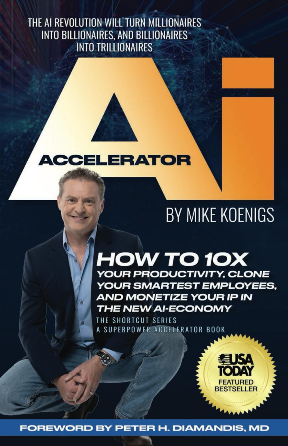 The Ai Accelerator: How to 10X Your Productivity, Clone Your Smartest Employees, and Monetize Your IP in the New Ai-Economy Computer Science