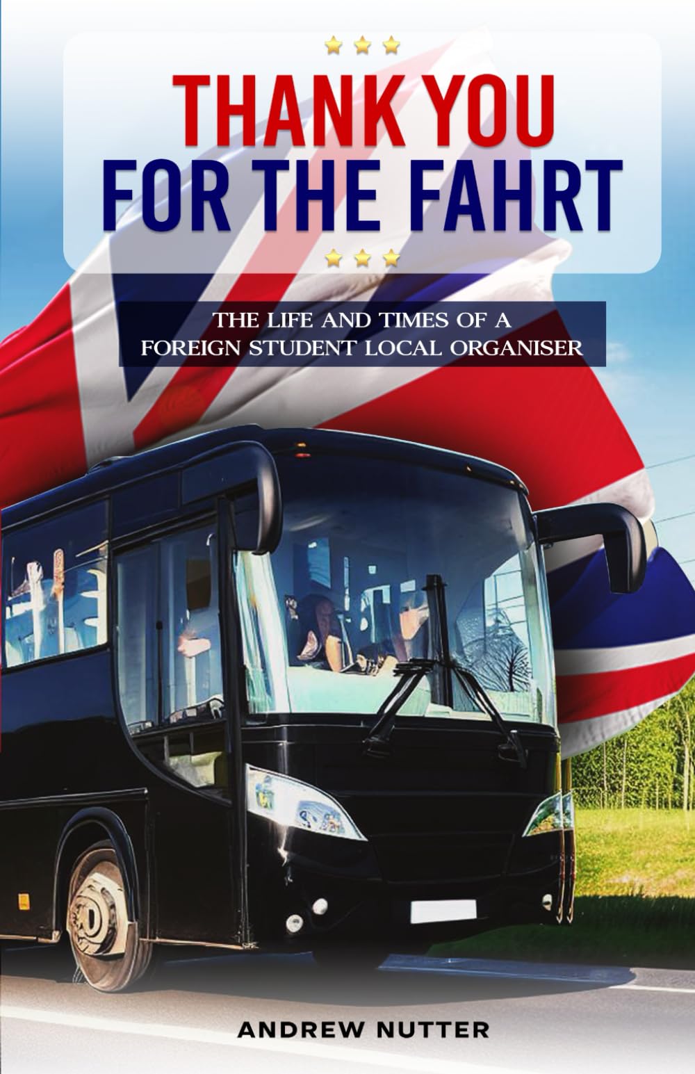 Thank You For The Fahrt: The life and times of a foreign student local organiser Media & Communication