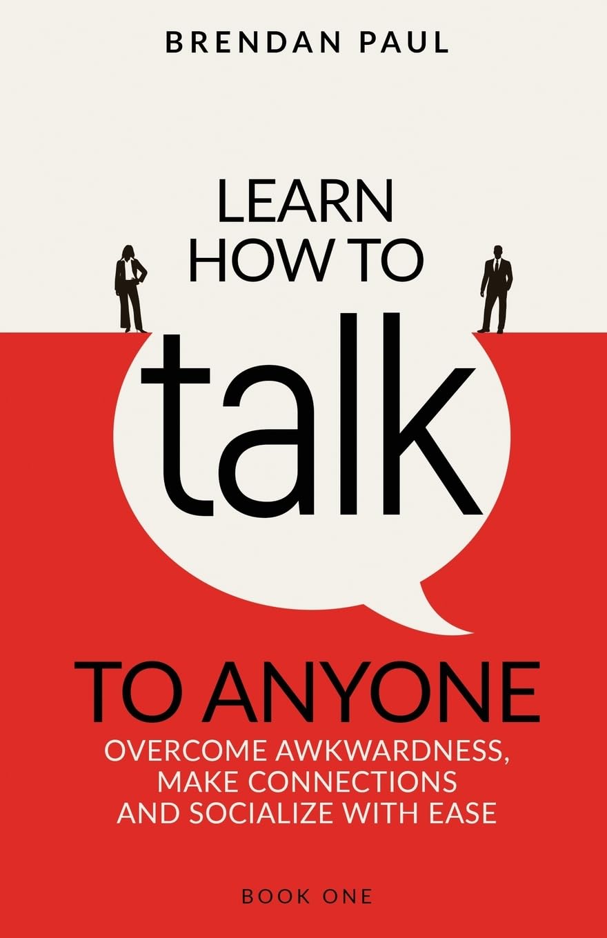 Learn How To Talk To Anyone: Avoid Awkwardness, Make Connections and Socialize With Ease (The Successful Introverts Guide) Parents & Children