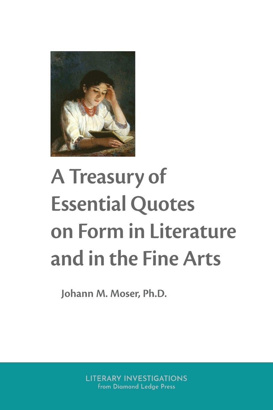 A Treasury of Essential Quotes on Form in Literature and in the Fine Arts Contemporary literature