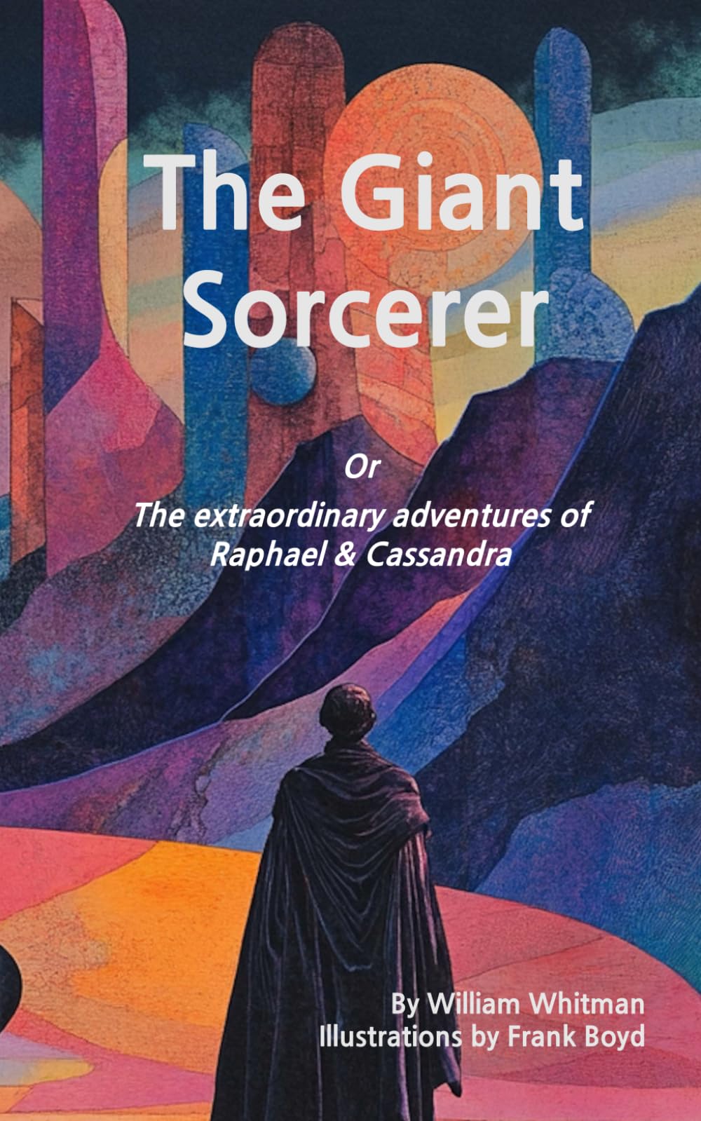 The Giant Sorcerer Or The extraordinary adventures of Raphael & Cassandra: (An Illustrated Classic from Neon Zone Press) Classics
