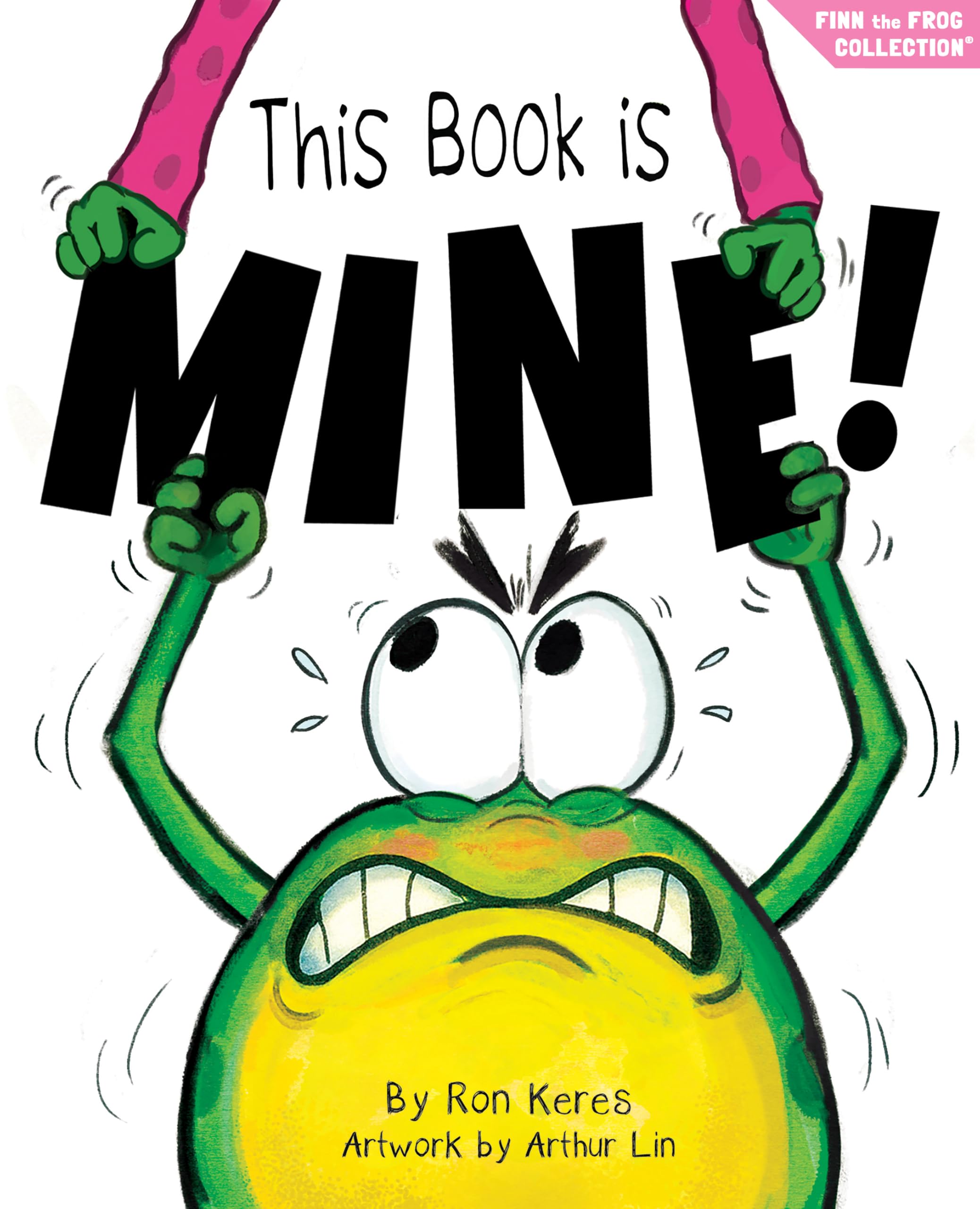 This Book Is Mine!: A Funny and Interactive Story for Kids (Finn the Frog Collection(r)) Non-fiction