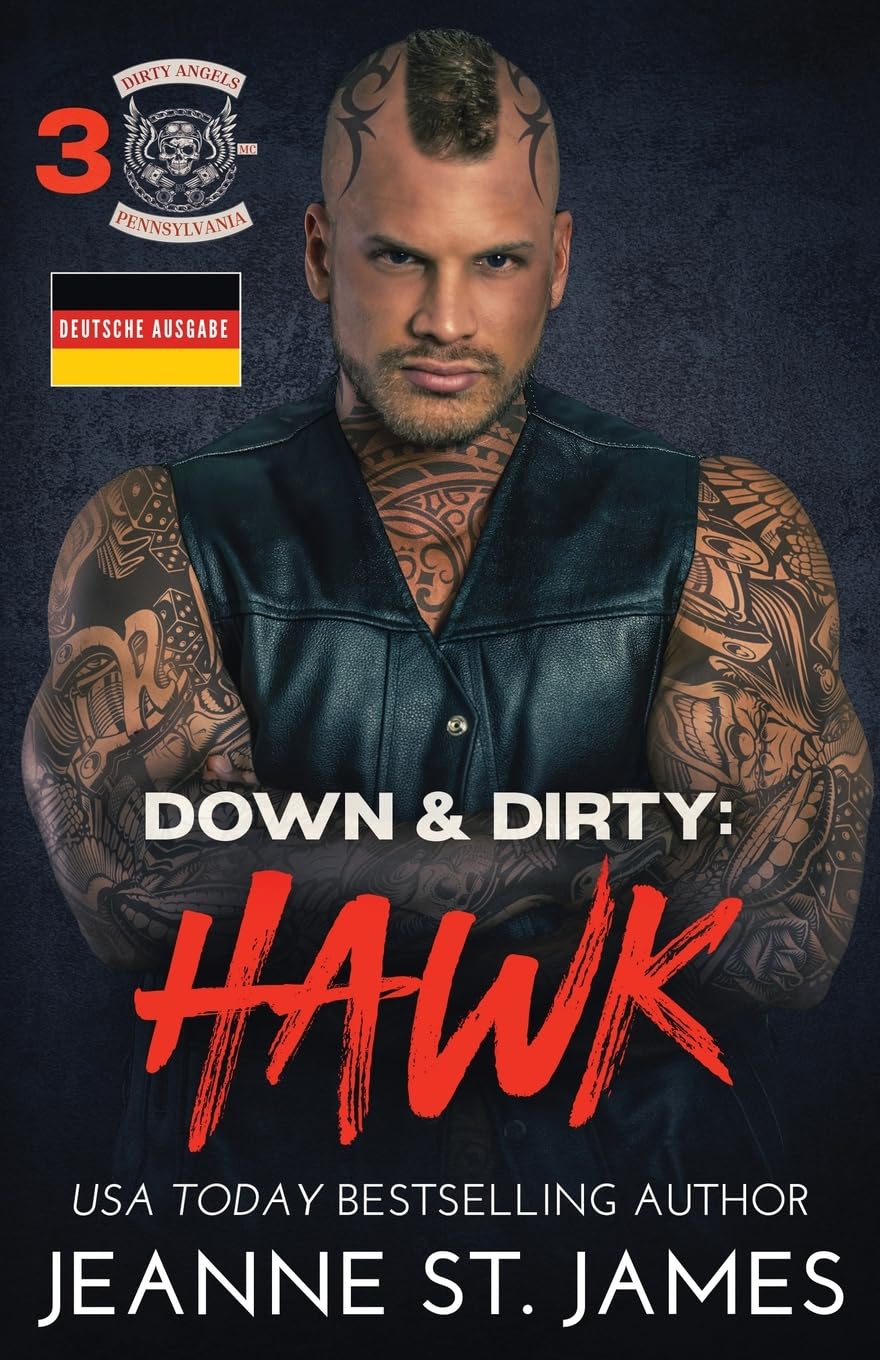 Down & Dirty: Hawk: Deutsche Ausgabe (Dirty Angels MC© (Deutsche Ausgabe), Band 3) Romantic Thrillers
