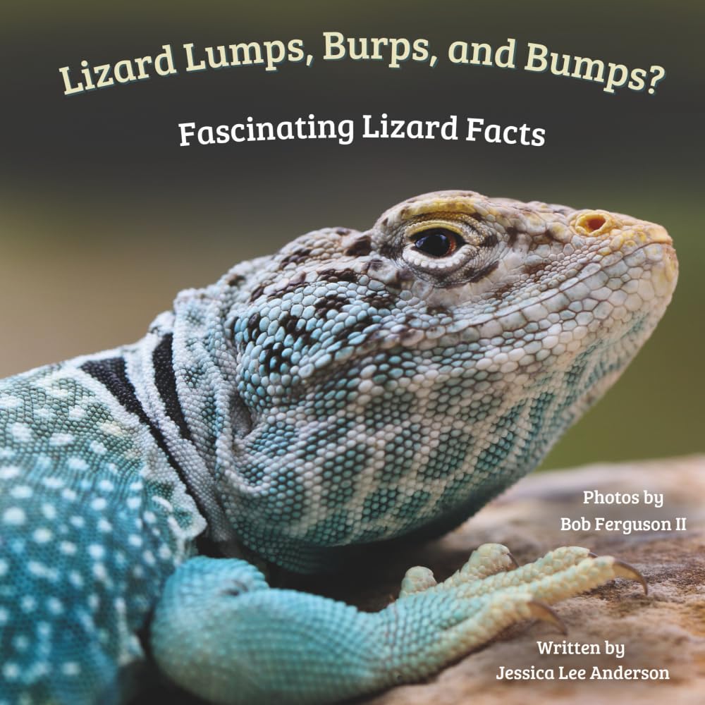 Lizard Lumps, Burps, and Bumps? Fascinating Lizard Facts Non-fiction
