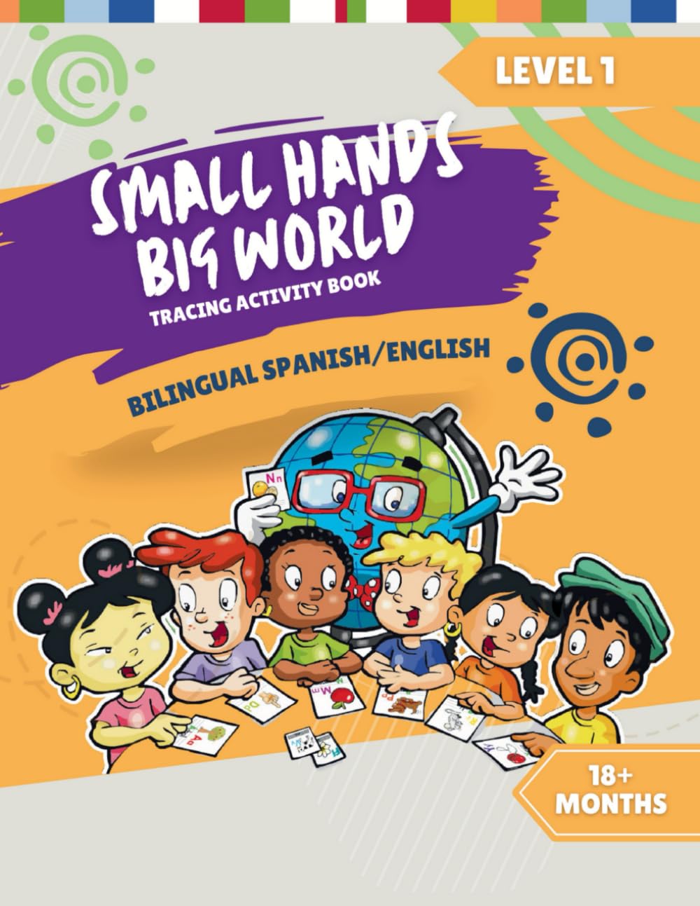 Small Hands, Big World - Tracing Activity Book English/Spanish 18+ Months Level 1 Computer Science