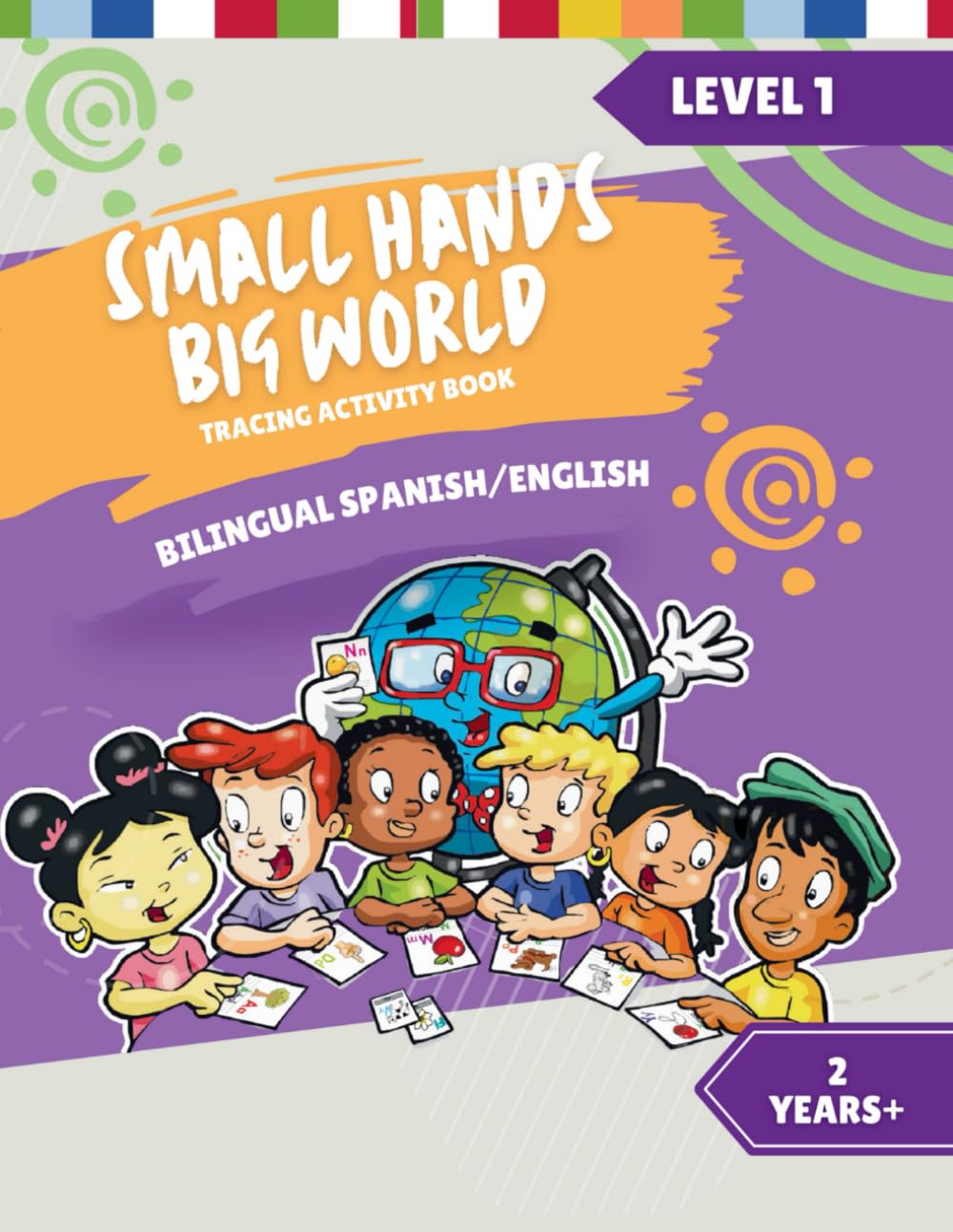 Small Hands, Big World - Tracing Activity Book English/Spanish: 2 Years + Level 1 Study Guides