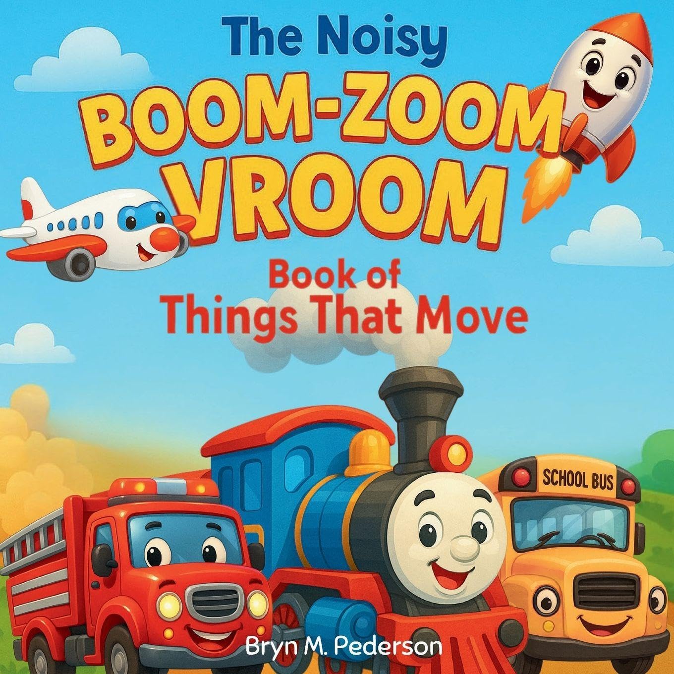 The Noisy Boom Zoom Vroom Book of Things That Move Non-fiction