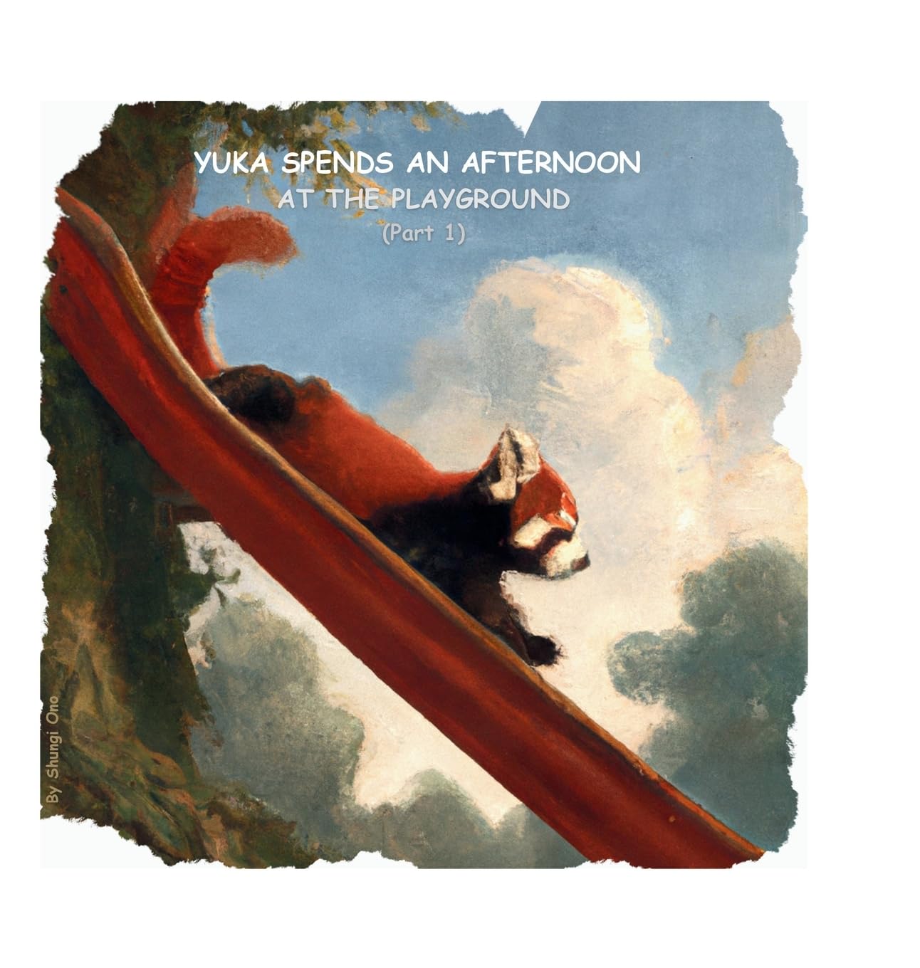 Yuka spends an afternoon at the playground (Part 1) (Yuka the Red Panda) Non-fiction