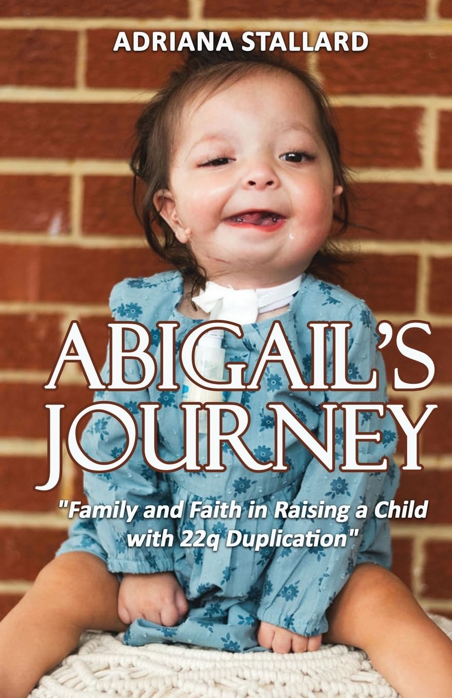 Abigail's Journey: "Family and Faith in Raising a Child with 22q Duplication" Psychology