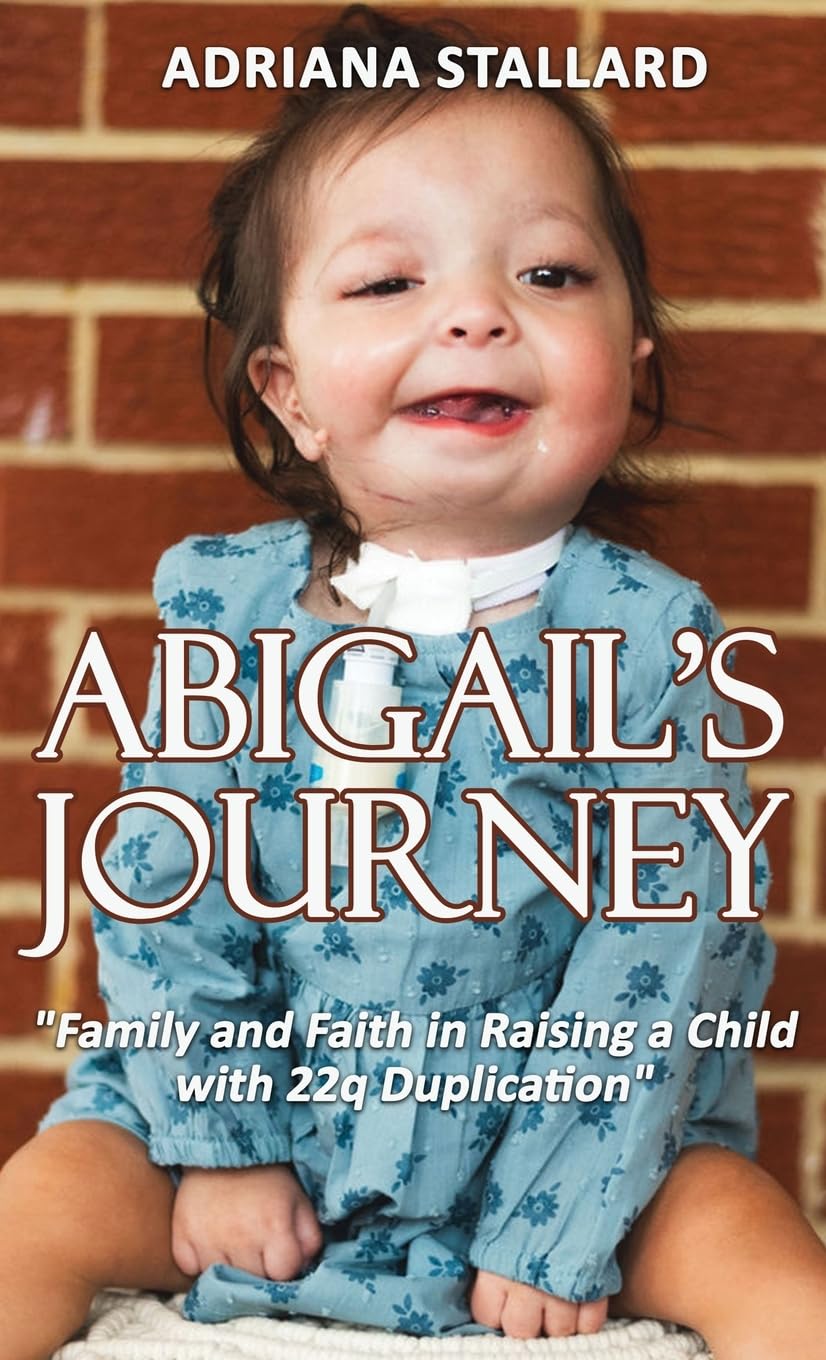 Abigail's Journey: "Family and Faith in Raising a Child with 22q Duplication" Psychology