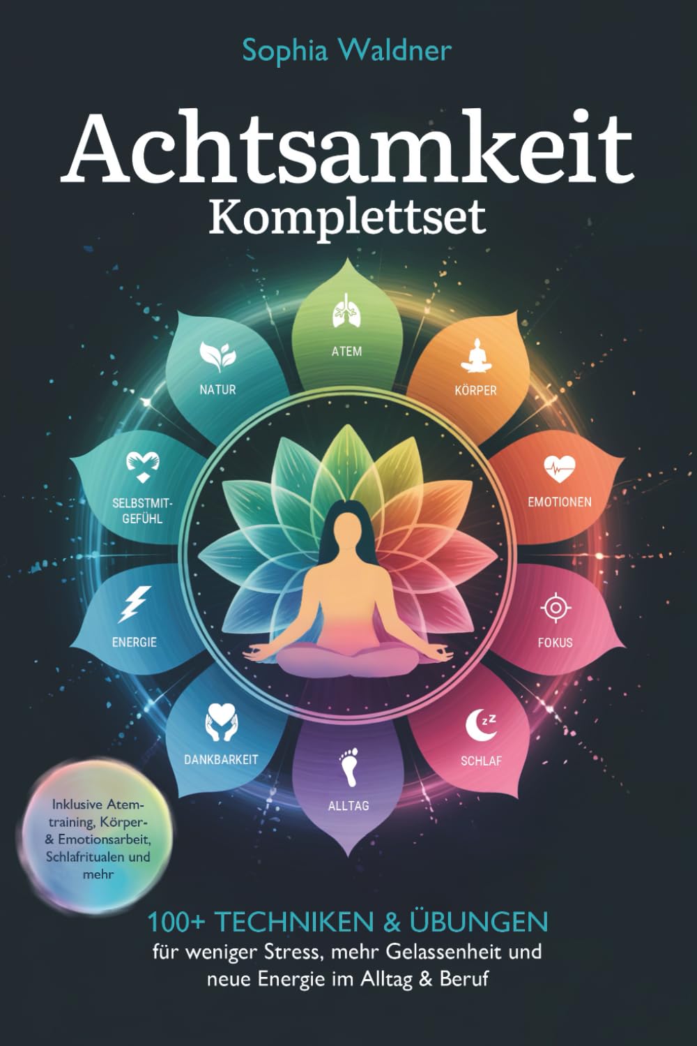 Achtsamkeit Komplettset: 100+ Techniken & Übungen für weniger Stress, mehr Gelassenheit und neue Energie im Alltag & Beruf Medicine