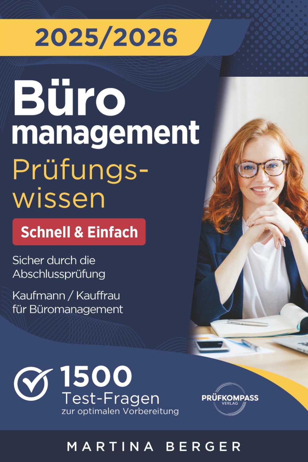 Büromanagement Prüfungswissen - Schnell & Einfach: 1500 Test-Fragen zur optimalen Vorbereitung | Sicher durch die Abschlussprüfung Kaufmann / Kauffrau für Büromanagement Business, Finance & Career