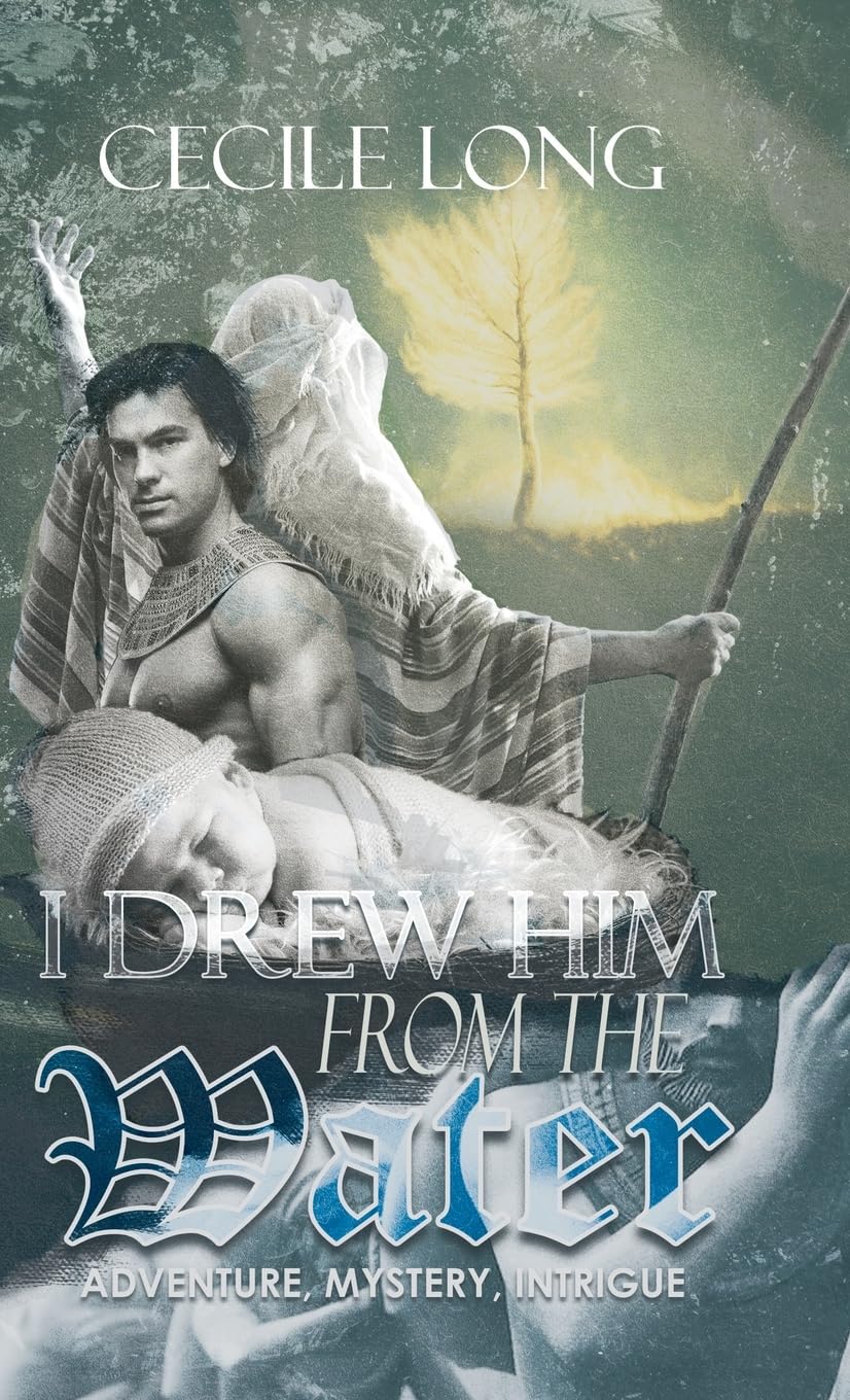 I Drew Him from the Water: Adventure, Mystery, Intrigue book