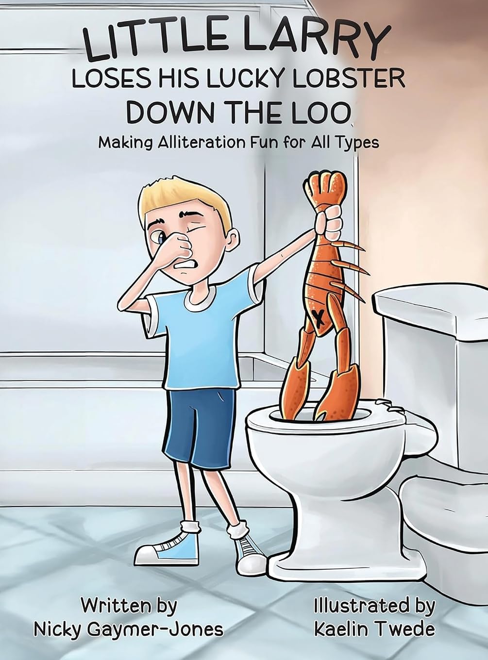 Little Larry Loses his Lucky Lobster Down the Loo Non-fiction