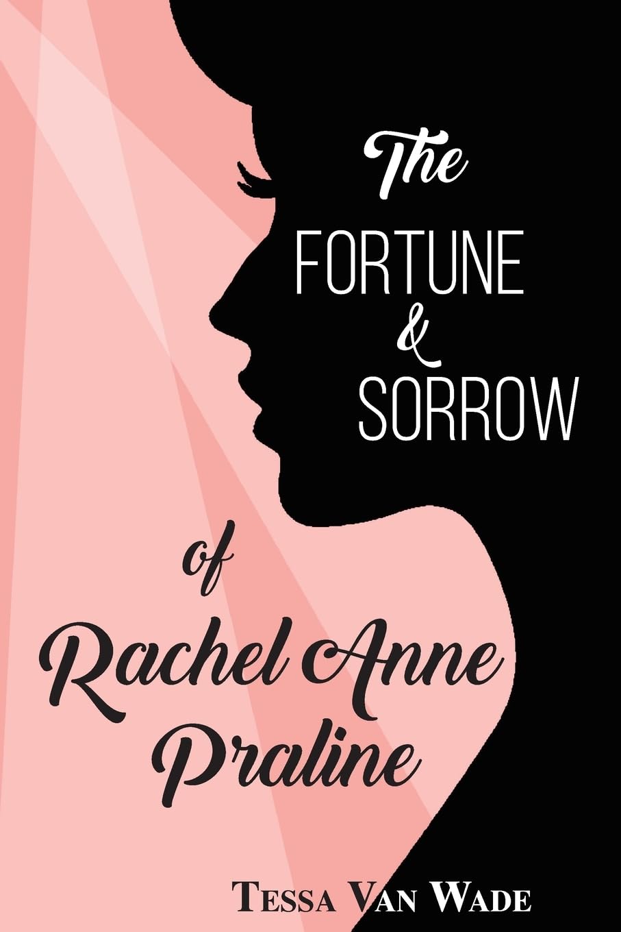 The Fortune and Sorrow of Rachel Anne Praline Historical Fiction