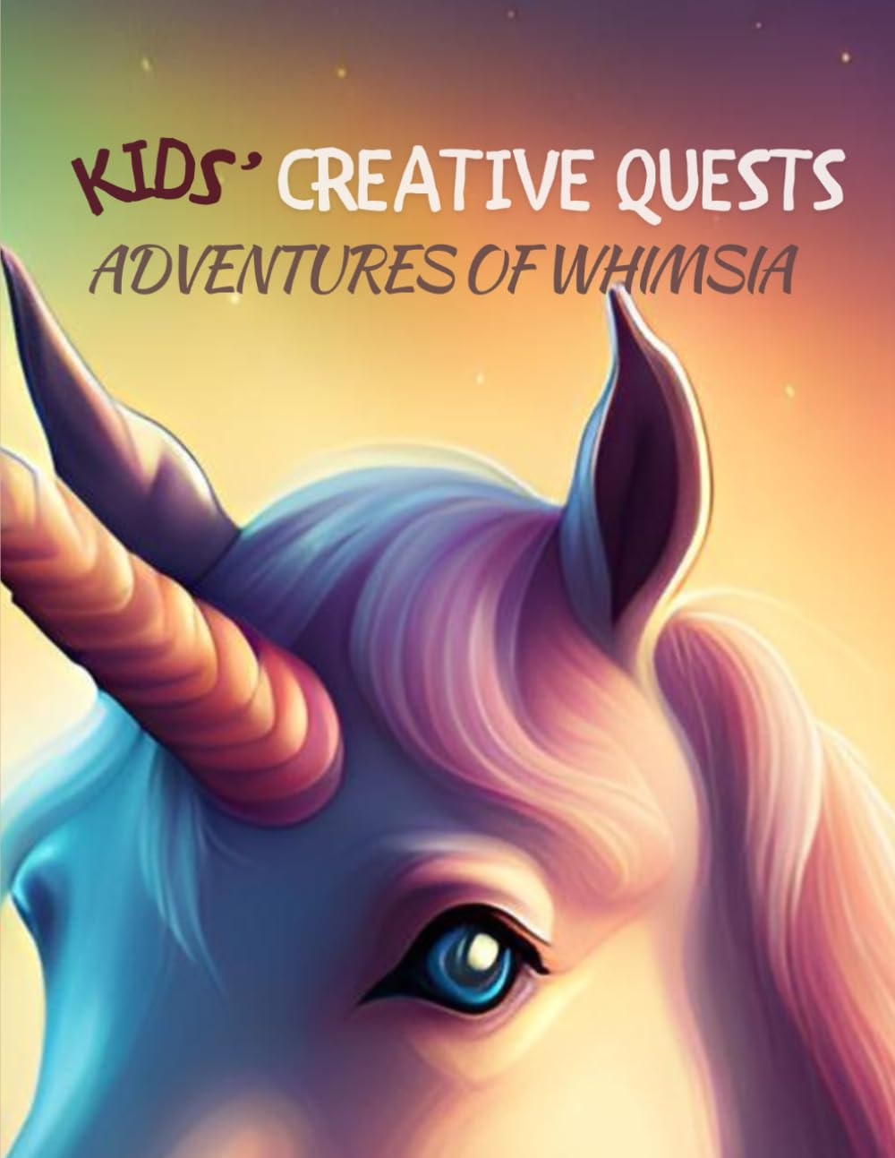 Kids' Creative Quests (Adventures of Whimsia) Parents & Children