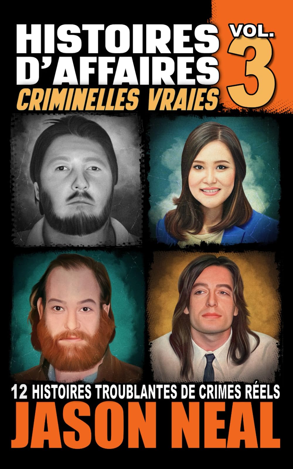 Histoires d'affaires criminelles vraies - Volume 3: Douze histoires troublantes de crimes réels Social Sciences