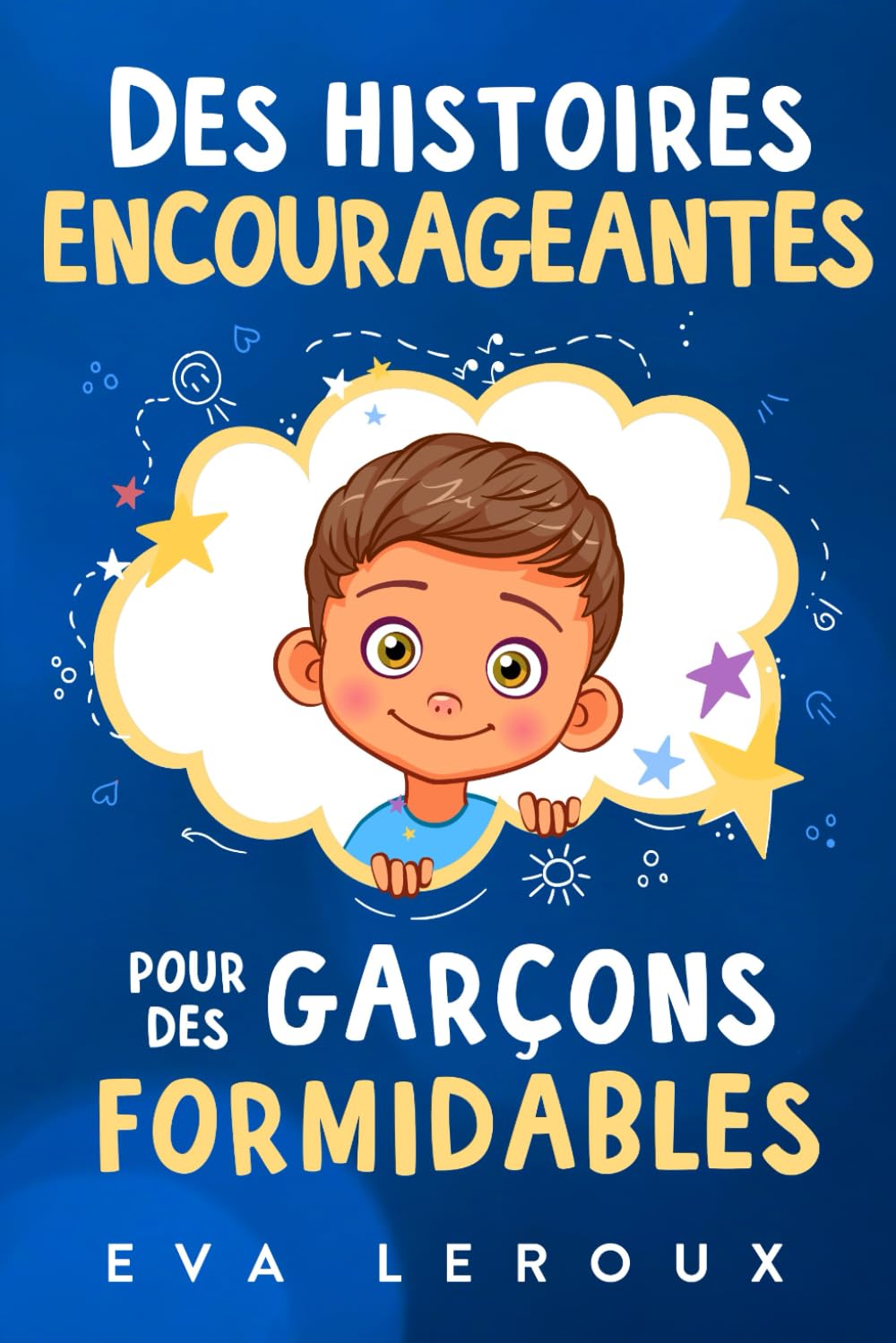 Des histoires encourageantes pour des garçons formidables: Une collection inspirante d'aventures sur la confiance, le courage et les valeurs Parents & Children